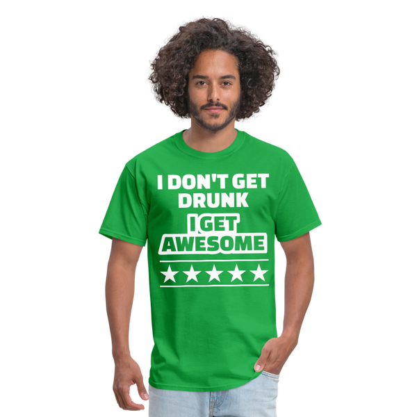 I Don't Get Drunk I Get Awesome Men's Classic T-Shirt - bright green