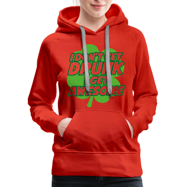 I Don't Get Drunk I Get Awesome Women’s Premium Hoodie - red