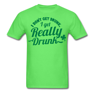 I Don't Get Drunk I Get Really Drunk Men's T-Shirt - kiwi