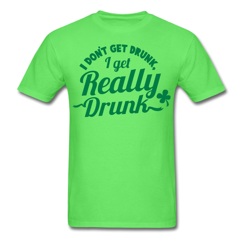 I Don't Get Drunk I Get Really Drunk Men's T-Shirt - kiwi