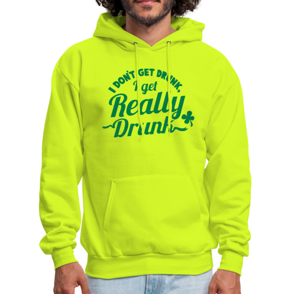 I Don't Get Drunk I Get Really Drunk Men's Hoodie - safety green