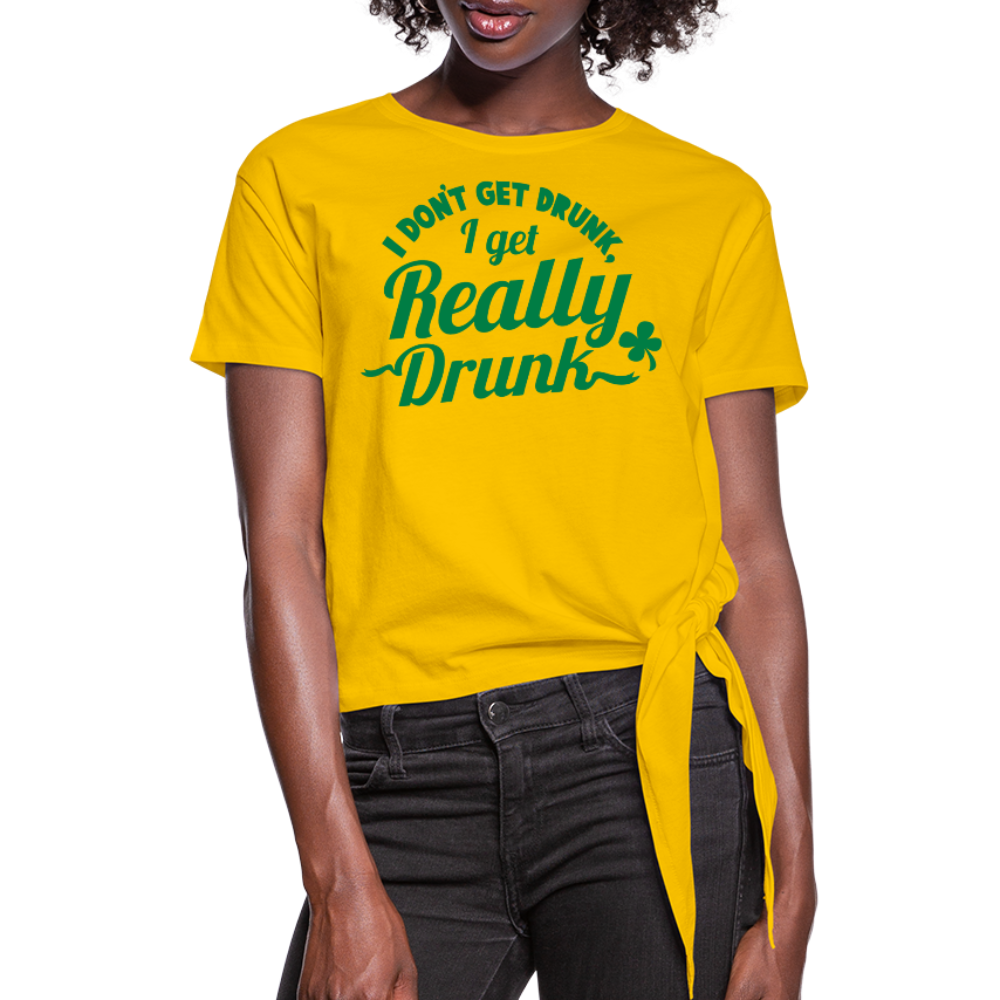 I Don't Get Drunk I Get Really Drunk Women's Knotted T-Shirt - sun yellow