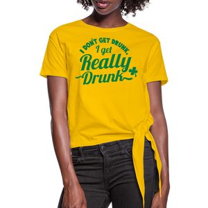 I Don't Get Drunk I Get Really Drunk Women's Knotted T-Shirt - sun yellow