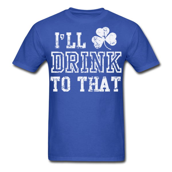 I'll Drink To That Men's Classic T-Shirt - royal blue