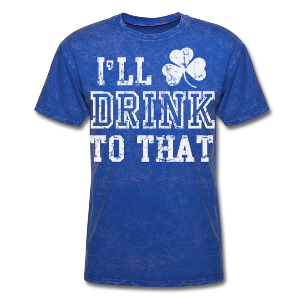 I'll Drink To That Men's Classic T-Shirt - mineral royal