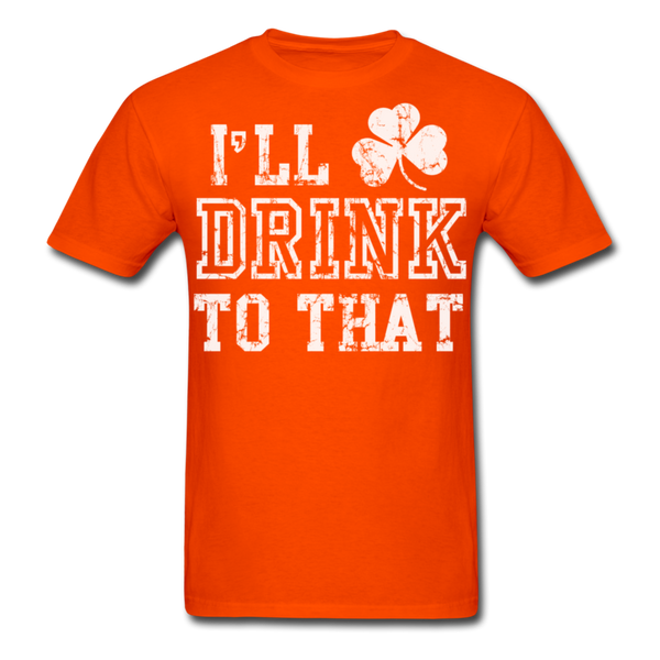 I'll Drink To That Men's Classic T-Shirt - orange