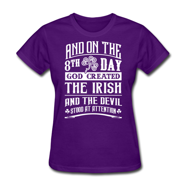 And On The 8th Day God Created The Irish And The Devil Stood At Attention Women's T-Shirt - purple