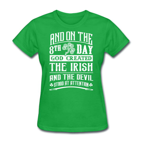 And On The 8th Day God Created The Irish And The Devil Stood At Attention Women's T-Shirt - bright green