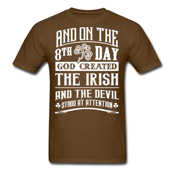 And On The 8th Day God Created The Irish And The Devil Stood At Attention Men's Classic T-Shirt - brown