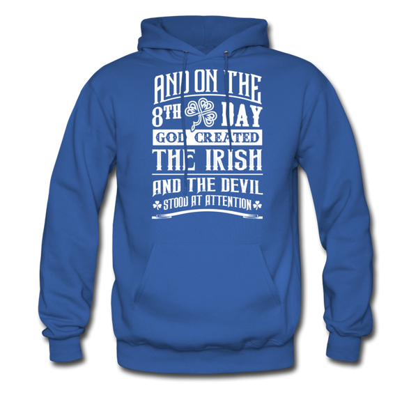 And On The 8th Day God Created The Irish And The Devil Stood At Attention Men's Hoodie - royal blue