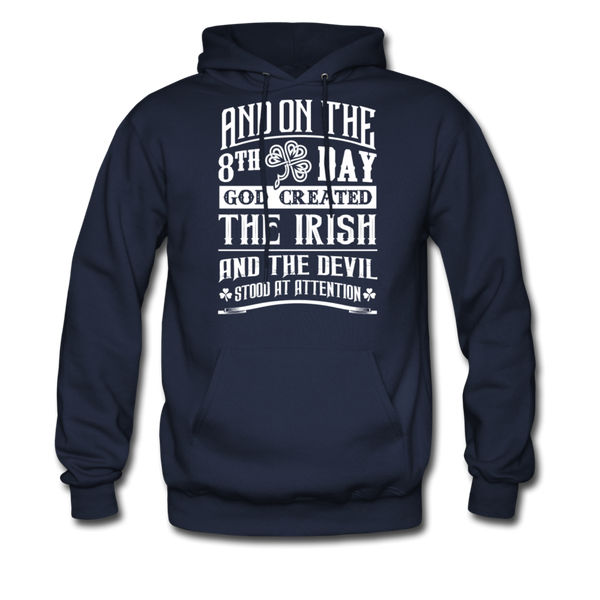 And On The 8th Day God Created The Irish And The Devil Stood At Attention Men's Hoodie - navy