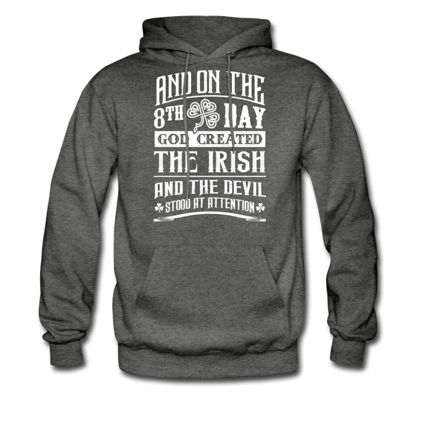 And On The 8th Day God Created The Irish And The Devil Stood At Attention Men's Hoodie - charcoal gray