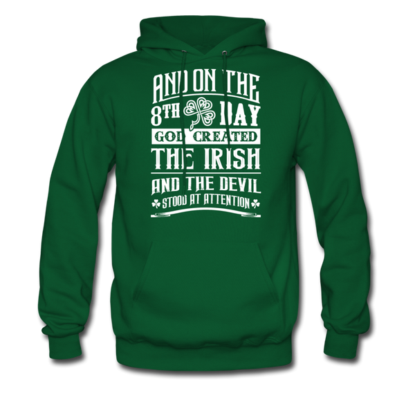 And On The 8th Day God Created The Irish And The Devil Stood At Attention Men's Hoodie - forest green