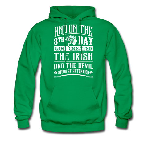 And On The 8th Day God Created The Irish And The Devil Stood At Attention Men's Hoodie - kelly green