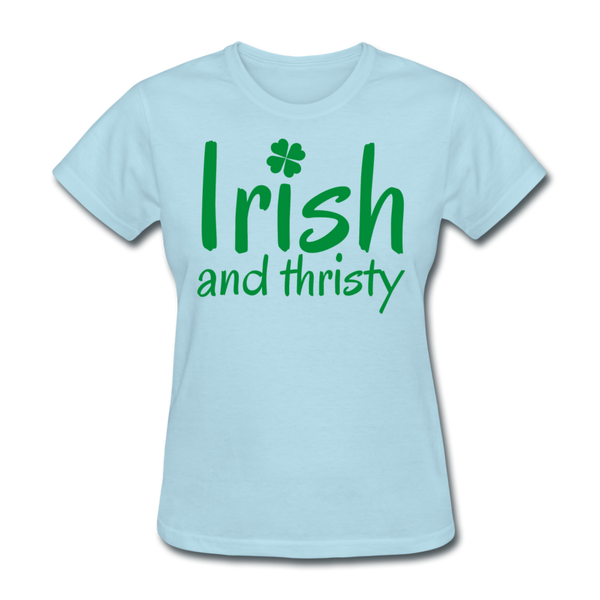 Irish & Thirsty Women's T-Shirt - powder blue