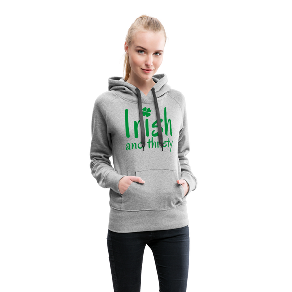 Irish & Thirsty Women’s Premium Hoodie - heather gray