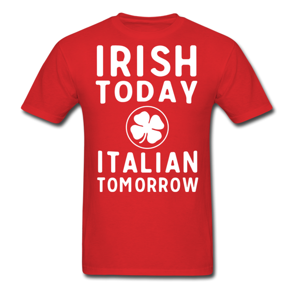 Irish Today Italian Tomorrow Men's T-Shirt - red