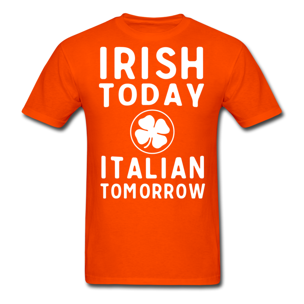 Irish Today Italian Tomorrow Men's T-Shirt - orange