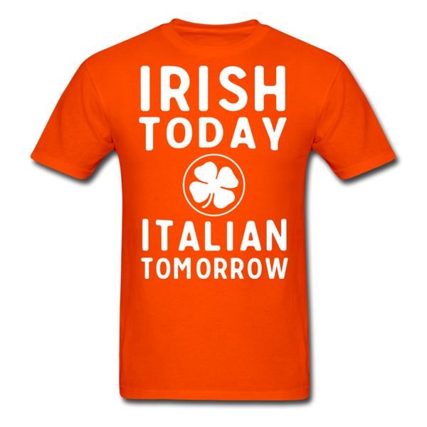 Irish Today Italian Tomorrow Men's T-Shirt - orange