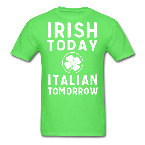 Irish Today Italian Tomorrow Men's T-Shirt - kiwi