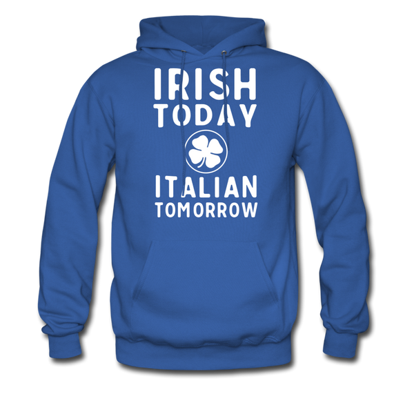 Irish Today Italian Tomorrow Men's Hoodie - royal blue