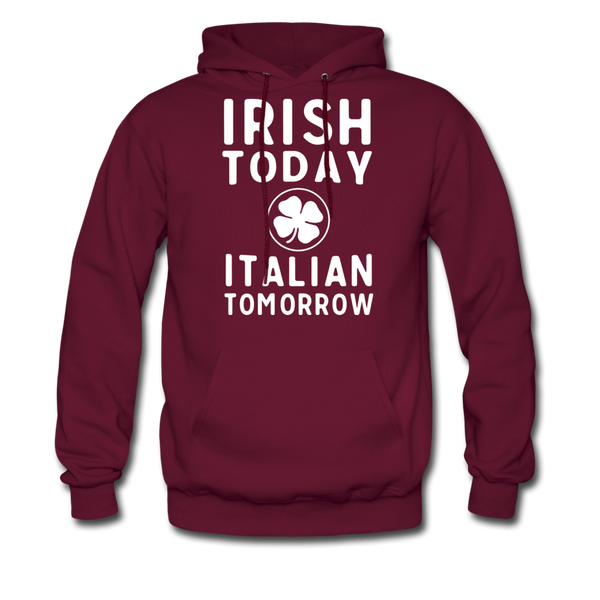 Irish Today Italian Tomorrow Men's Hoodie - burgundy