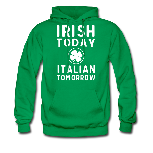 Irish Today Italian Tomorrow Men's Hoodie - kelly green