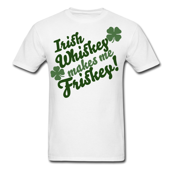 Irish Whiskey Makes Me Friskey! Men's T-Shirt - white