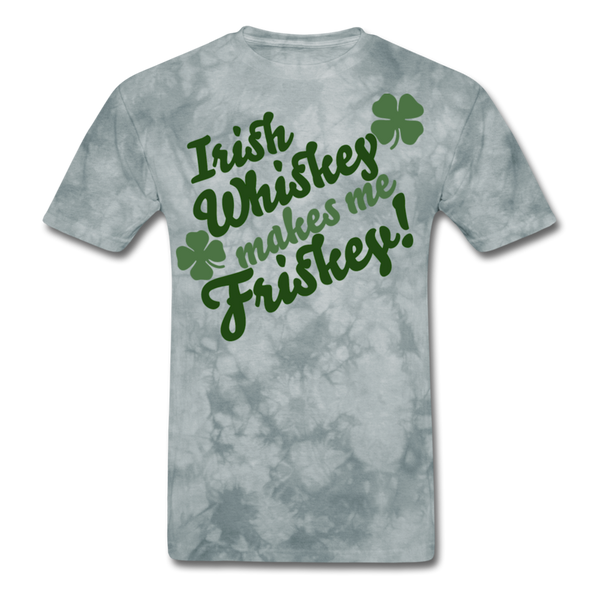 Irish Whiskey Makes Me Friskey! Men's T-Shirt - grey tie dye