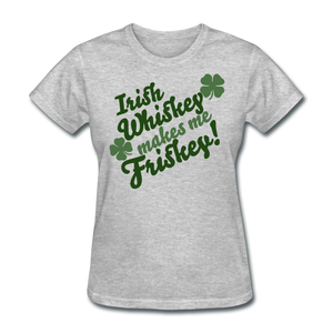 Irish Whiskey Makes Me Friskey! Women's T-Shirt - heather gray