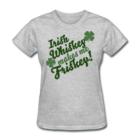 Irish Whiskey Makes Me Friskey! Women's T-Shirt - heather gray