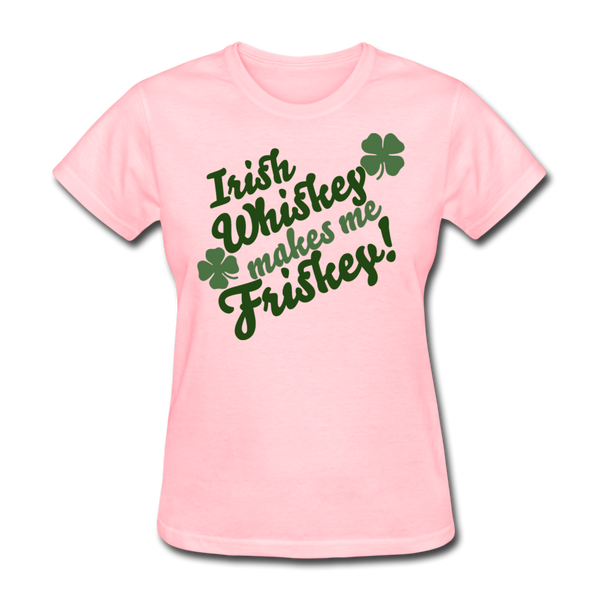 Irish Whiskey Makes Me Friskey! Women's T-Shirt - pink