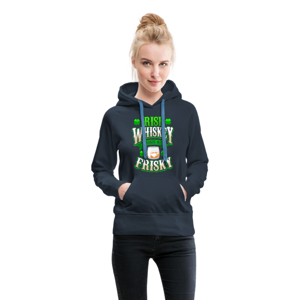 Irish Whiskey Makes Me Friskey! Women’s Premium Hoodie - navy