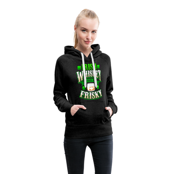 Irish Whiskey Makes Me Friskey! Women’s Premium Hoodie - charcoal gray