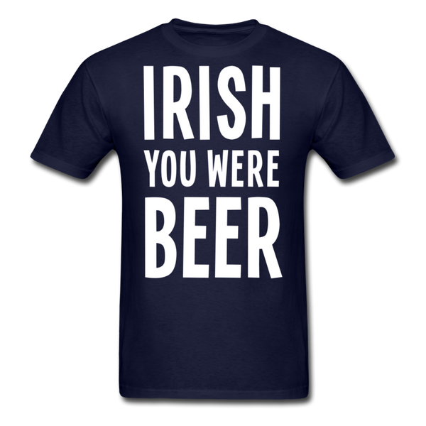 Irish You Were Beer Men's Classic T-Shirt - navy