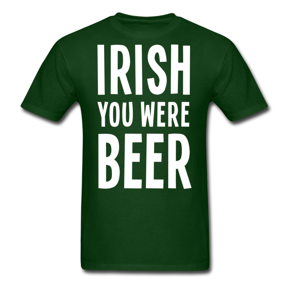 Irish You Were Beer Men's Classic T-Shirt - forest green