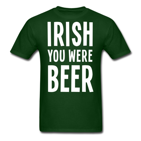 Irish You Were Beer Men's Classic T-Shirt - forest green