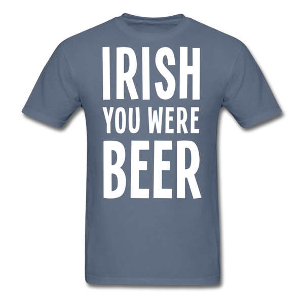 Irish You Were Beer Men's Classic T-Shirt - denim