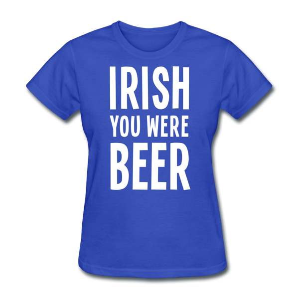 Irish You Were Beer Women's T-Shirt - royal blue