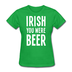 Irish You Were Beer Women's T-Shirt - bright green