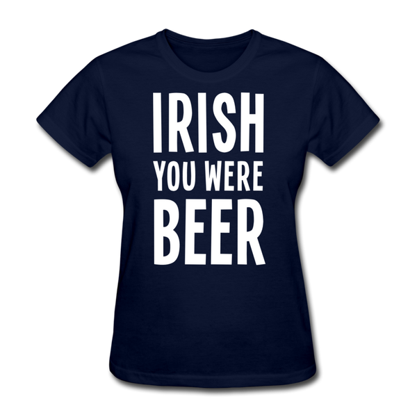 Irish You Were Beer Women's T-Shirt - navy