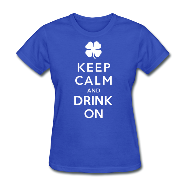 Keep Calm And Drink On Women's T-Shirt - royal blue