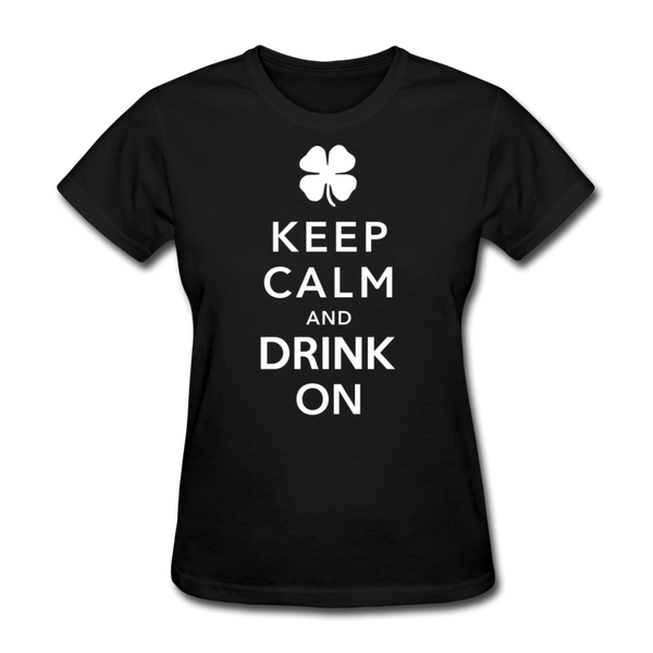 Keep Calm And Drink On Women's T-Shirt - black