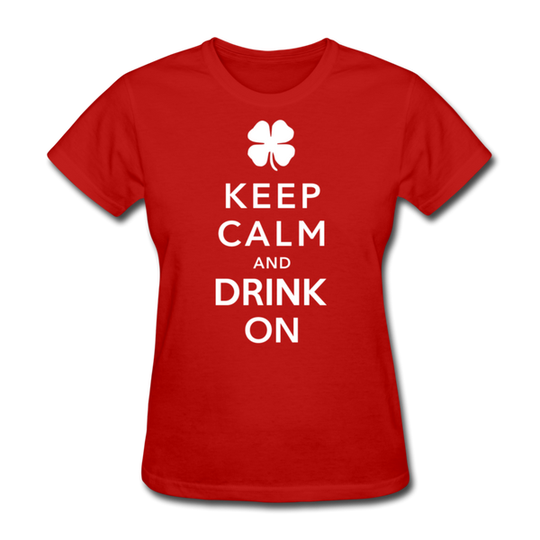 Keep Calm And Drink On Women's T-Shirt - red