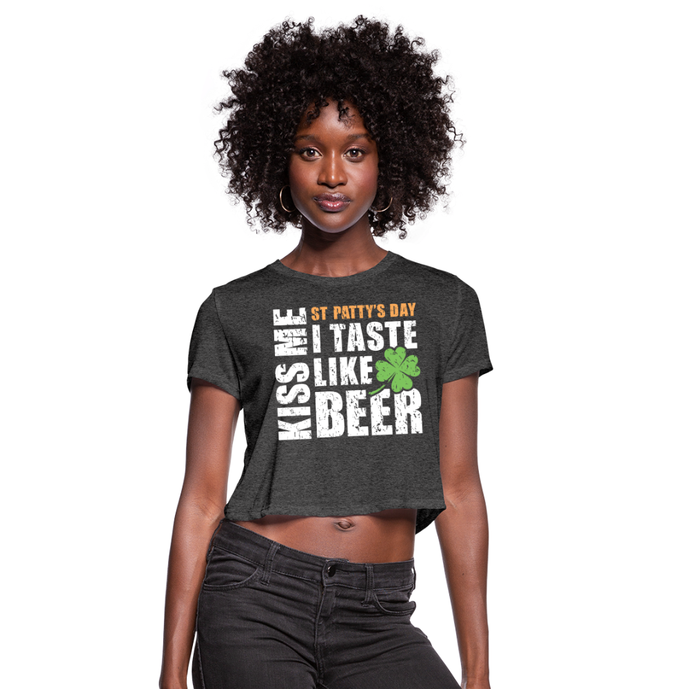 St Patty's Day Kiss Me I Taste Like Beer Women's Cropped T-Shirt - deep heather