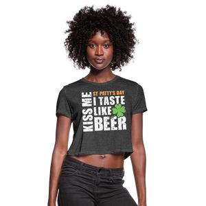 St Patty's Day Kiss Me I Taste Like Beer Women's Cropped T-Shirt - deep heather