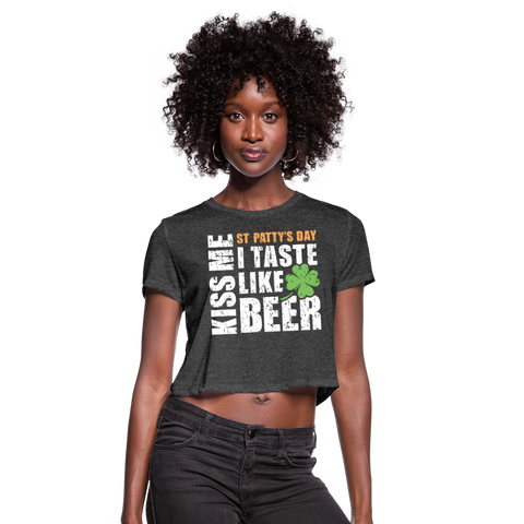 St Patty's Day Kiss Me I Taste Like Beer Women's Cropped T-Shirt - deep heather