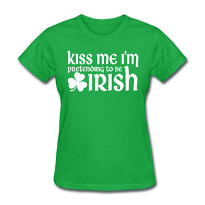 Kiss Me I'm Pretending To Be Irish Women's T-Shirt - bright green