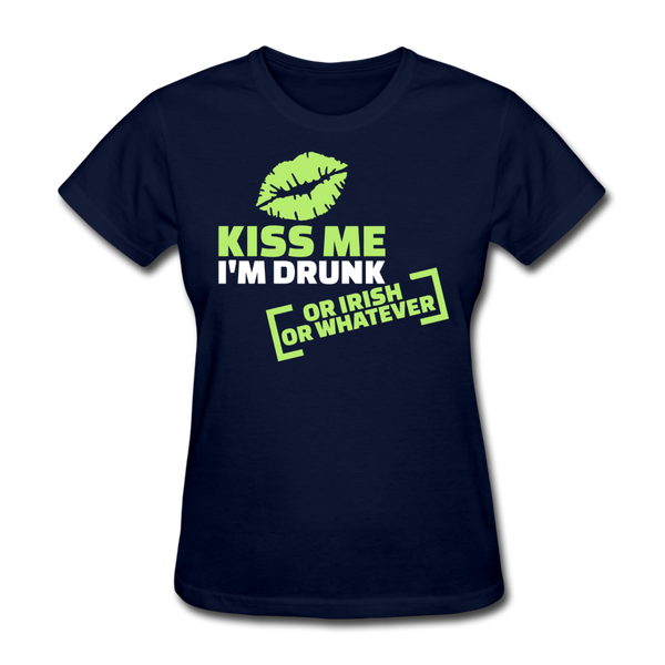 Kiss Me I'm Drunk Or Irish Or Whatever Women's T-Shirt - navy