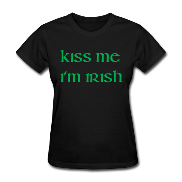 Kiss Me I'm Irish Women's T-Shirt - black